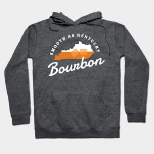 Kentucky Bourbon Smooth As Kentucky Bourbon KY Whiskey Hoodie